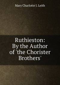 Ruthieston: By the Author of 'the Chorister Brothers'.