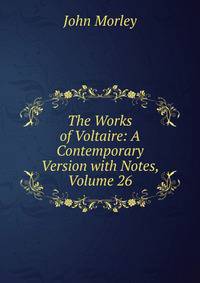 The Works of Voltaire: A Contemporary Version with Notes, Volume 26
