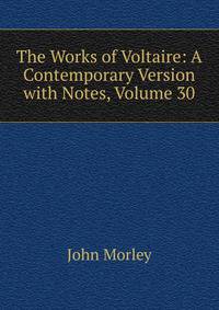 The Works of Voltaire: A Contemporary Version with Notes, Volume 30