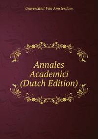 Annales Academici (Dutch Edition)