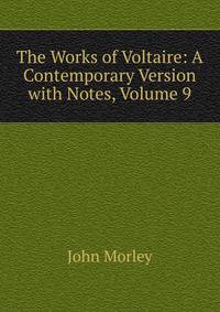 The Works of Voltaire: A Contemporary Version with Notes, Volume 9
