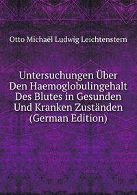 Untersuchungen Uber Den Haemoglobulingehalt Des Blutes in Gesunden Und Kranken Zustanden (German Edition)