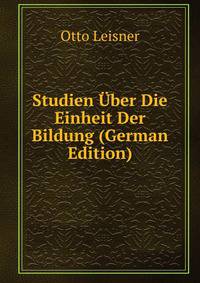 Studien Uber Die Einheit Der Bildung (German Edition)