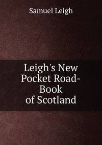Leigh's New Pocket Road-Book of Scotland