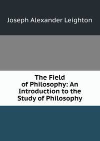 The Field of Philosophy: An Introduction to the Study of Philosophy