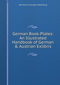 German Book-Plates: An Illustrated Handbook of German &amp; Austrian Exlibris