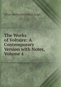 The Works of Voltaire: A Contemporary Version with Notes, Volume 4