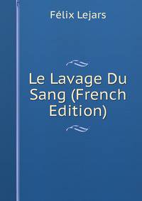 Le Lavage Du Sang (French Edition)
