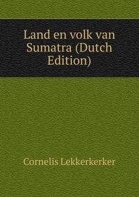 Land en volk van Sumatra (Dutch Edition)