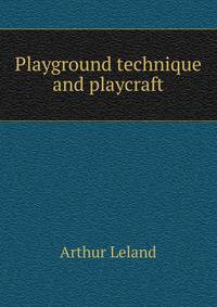Playground technique and playcraft
