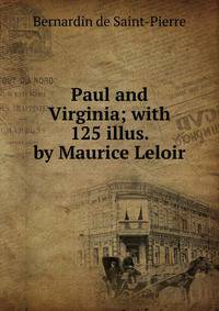 Paul and Virginia; with 125 illus. by Maurice Leloir