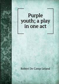 Purple youth; a play in one act