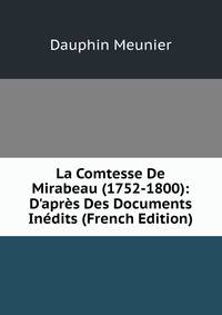 La Comtesse De Mirabeau (1752-1800): D'apr?s Des Documents In?dits (French Edition)