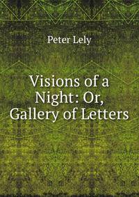 Visions of a Night: Or, Gallery of Letters