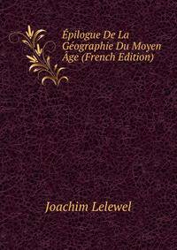 Epilogue De La Geographie Du Moyen Age (French Edition)