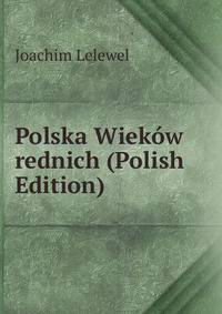 Polska Wiekow rednich (Polish Edition)