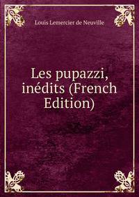 Les pupazzi, inedits (French Edition)