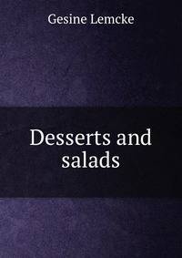 Desserts and salads