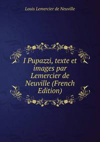 I Pupazzi, texte et images par Lemercier de Neuville (French Edition)