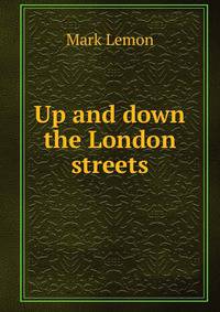 Up and down the London streets