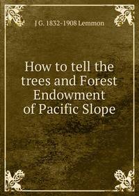 How to tell the trees and Forest Endowment of Pacific Slope