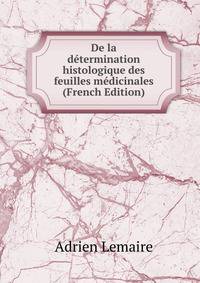 De la determination histologique des feuilles medicinales (French Edition)