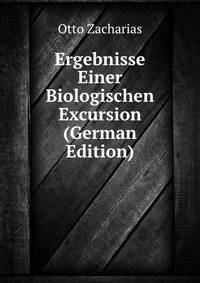 Ergebnisse Einer Biologischen Excursion (German Edition)