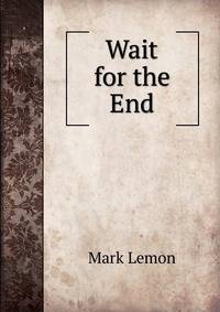 Wait for the End