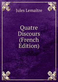 Quatre Discours (French Edition)