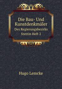 Die Bau- Und Kunstdenkmler. Des Regierungsbezirks Stettin Heft 2