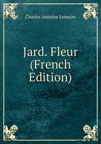 Jard. Fleur (French Edition)