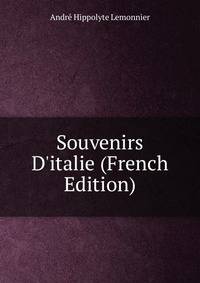 Souvenirs D'italie (French Edition)