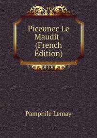 Piceunec Le Maudit . (French Edition)