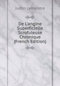 De L'angine Superficielle Scrofuleuse Chronique (French Edition)