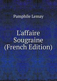 L'affaire Sougraine (French Edition)