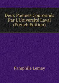 Deux Po?mes Couronn?s Par L'Universit? Laval (French Edition)