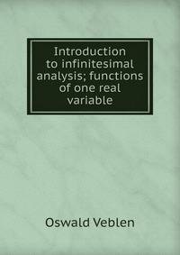 Introduction to infinitesimal analysis; functions of one real variable