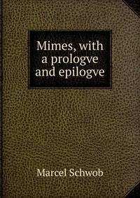 Mimes, with a prologve and epilogve