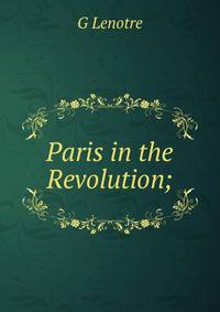 Paris in the Revolution;