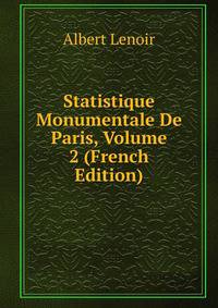 Statistique Monumentale De Paris, Volume 2 (French Edition)