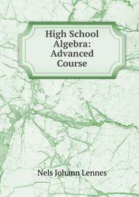 High School Algebra: Advanced Course