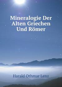 Mineralogie Der Alten Griechen Und Romer (German Edition)