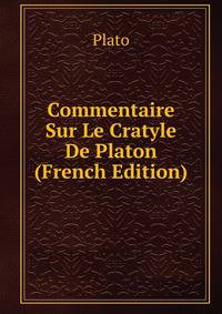 Commentaire Sur Le Cratyle De Platon (French Edition)