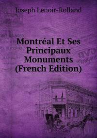 Montreal Et Ses Principaux Monuments (French Edition)