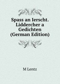 Spass an Ierscht. Liddercher a Gedichten (German Edition)