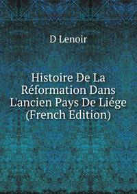 Histoire De La R?formation Dans L'ancien Pays De Li?ge (French Edition)