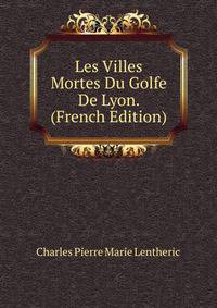 Les Villes Mortes Du Golfe De Lyon. (French Edition)