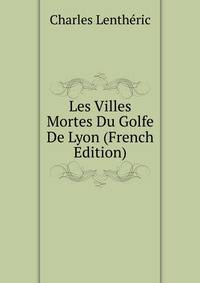 Les Villes Mortes Du Golfe De Lyon (French Edition)
