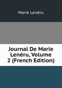 Journal De Marie Leneru, Volume 2 (French Edition)