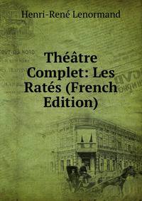 Theatre Complet: Les Rates (French Edition)